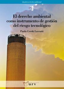 El Derecho ambiental como instrumento del riesgo tecnológico. 9788484241768