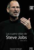 Las cuatro vidas de Steve Jobs. 9788483566350