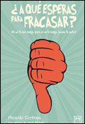 ¿A qué esperas para fracasar?. 9788483566367