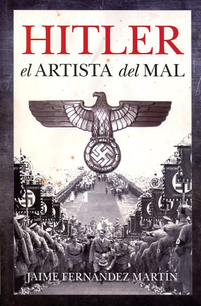 Hitler, el artista del mal. 9788496632776