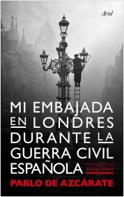 Mi embajada en Londres durante la Guerra Civil Española. 9788434400313