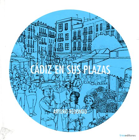 Cádiz en sus plazas. 9788493988913