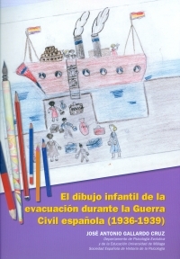 El dibujo infantil de la evacuación durante la Guerra Civil española. 9788497473880