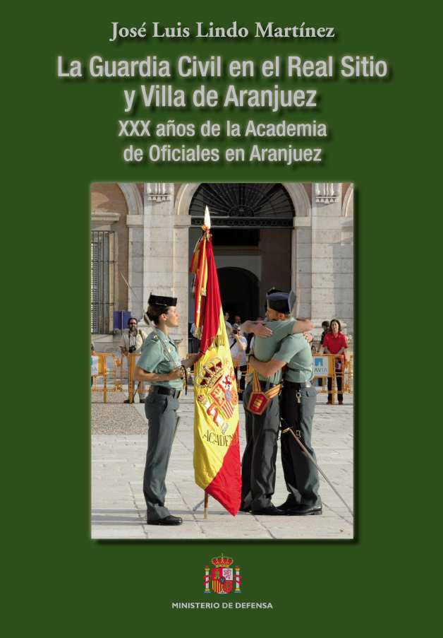 La Guardia Civil en el Real Sitio y Villa de Aranjuez. 9788497816816
