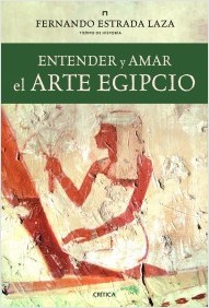 Entender y amar el arte egipcio. 9788498923438