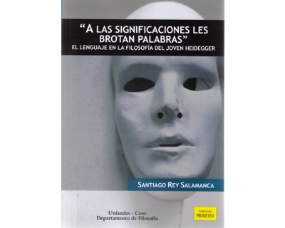 "A las significaciones les brotan palabras". 9789586954082