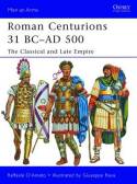 Roman Centurions, 31 BC-AD 500. 9781849087957