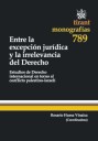 Entre la excepción jurídica y la irrelevancia del Derecho. 9788490047378