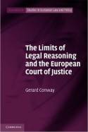 The limits of legal reasoning and the European Court of Justice