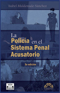 La policía en el sistema penal acusatorio. 9786078127139