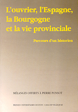 L'ouvrier, l'Espagne, la Bourgogne et la vie provinciale