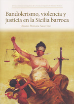 Bandolerismo, violencia y justicia en la Sicilia barroca
