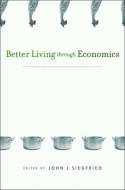 Better living through economics. 9780674064126