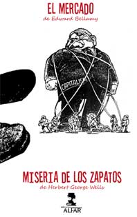 El mercado / Edward Bellamy. Miseria de los zapatos / Herbert George Wells. 9788478984046