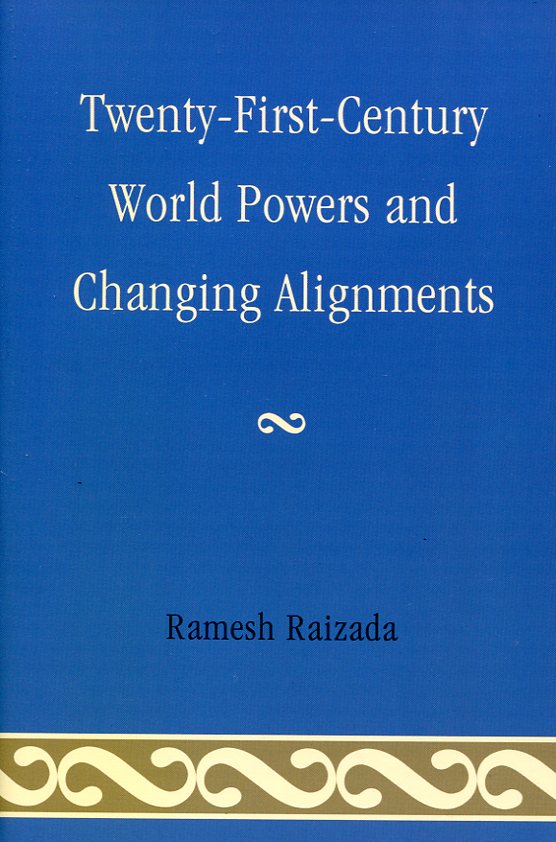 Twenty-First-Century world powers and changing alignments. 9780761857143
