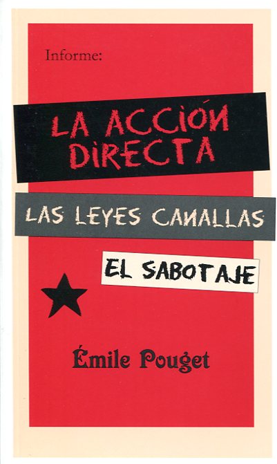 La acción directa; Las leyes canallas; El sabotaje