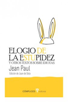 Elogio de la estupidez y otros textos sobre idiotas