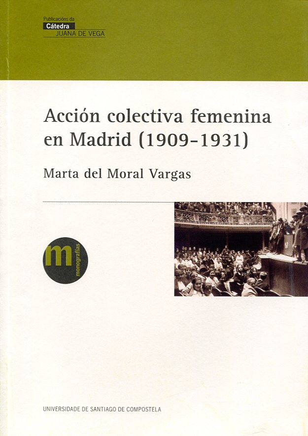 Acción colectiva femenina en Madrid (1909-1931). 9788498878172
