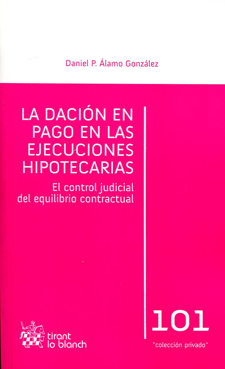 La dación en pago en las ejecuciones hipotecarias. 9788490048917