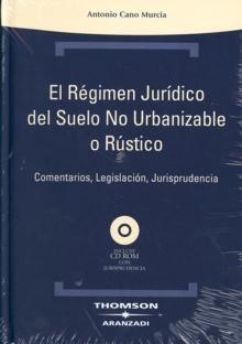 El régimen jurídico del suelo no urbanizable o rústico. 9788483550434