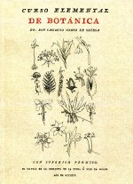 Curso elemental de Botánica, dispuesto para la enseñanza del Real Jardín de Madrid de órden del Rey Nuestro Señor