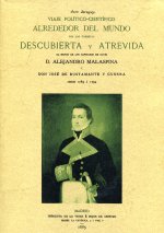 Viaje político-científico alrededor del mundo por las corbetas descubierta y atrevida al mando de los capitanes de navío D. Alejandro Malaspina y Don José de Bustamante y Guerra desde 1789 a 1794