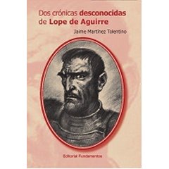 Dos crónicas desconocidas de Lope de Aguirre. 9788424512613