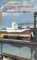 Historia económica del siglo XX. 9788493745363