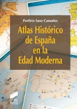 Atlas histórico de España en la Edad Moderna. 9788497565226