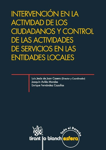 Intervención en la actividad de los ciudadanos y control de las actividades de servicios en las entidades locales. 9788490049778