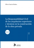 La responsabilidad civil de los arquitectos superiores y técnicos en la construcción de la obra privada