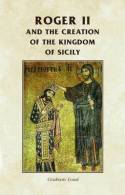 Roger II and the creation of the Kingdom of Sicily