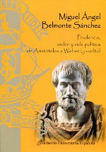 Prudencia, orden y vida política de Aristóteles a Weber (y vuelta)