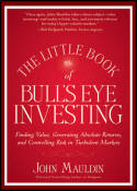 The little book of bull's eye investing. 9781118159132