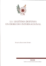 La legítima defensa en Derecho Internacional. 9788461576111