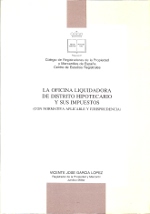 La oficina liquidadora de distrito hipotecario y sus impuestos. 9788487262524