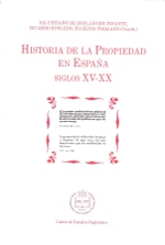 Historia de la propiedad en España. Siglos XV-XX. 9788488973993