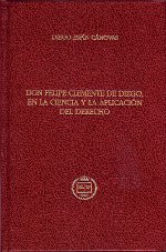 Don Felipe Clemente de Diego, en la ciencia y la aplicación del Derecho. 9788495240224