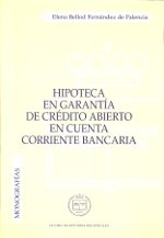 Hipoteca en garantía de credito abierto en cuenta corriente bancaria. 9788495240293