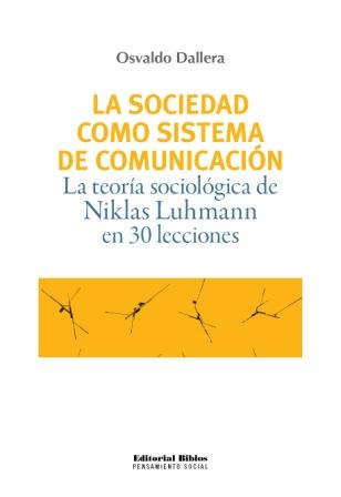 La sociedad como sistema de comunicación