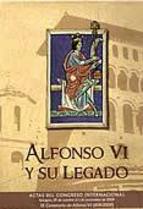 Alfonso VI y su legado. 9788489410220
