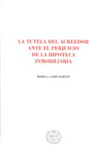 La tutela del acreedor ante el perjucio de la hipoteca inmobiliaria