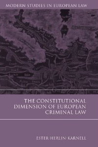 The constitutional dimension of european criminal Law. 9781849461764