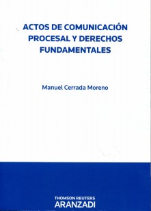 Actos de comunicación procesal y derechos fundamentales. 9788499039893