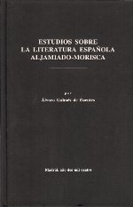 Estudios sobre la literatura española aljamiado-morisca. 9788489934108