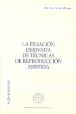 La filiación derivada de técnicas de reproducción asistida. 9788495240569