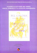 Cuando la luz venía del Norte. Suecia, Noruega y la Cataluña modernista. 9788493036362