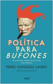 Política para bufones. 9788434404168