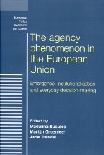 The agency phenomenon in the European Union. 9780719085543