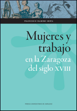 Mujeres y trabajo en la Zaragoza del siglo XVIII